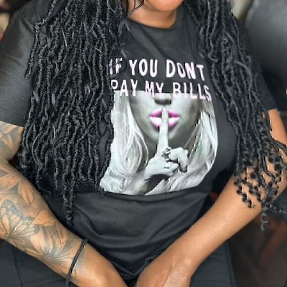 If You Don't Pay My Bills T-Shirt   - Picture 1 of 2
